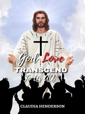 cover image of God Love Transcend to Us All